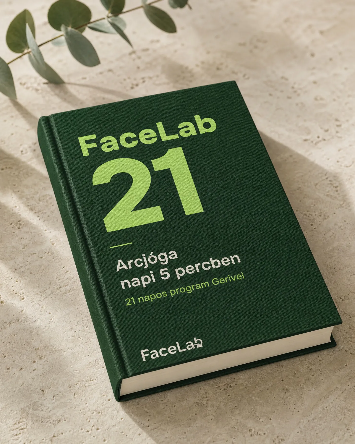 A FaceLab 21 könyv, a borítón: Arcjóga napi 5 percben, 21 napos program Gerivel